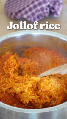 Is Jollof Rice Healthy? Exploring the Nutritional Landscape of a West African Staple